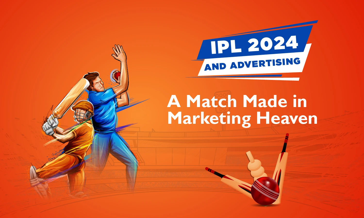 IPL 2024 and Advertising: A Match Made in Marketing Heaven