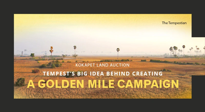 Kokapet Land Auction : Tempest’s big idea behind creating a golden mile campaign