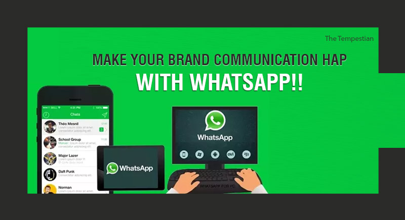 Make your brand communication Hap with WhatsApp!!