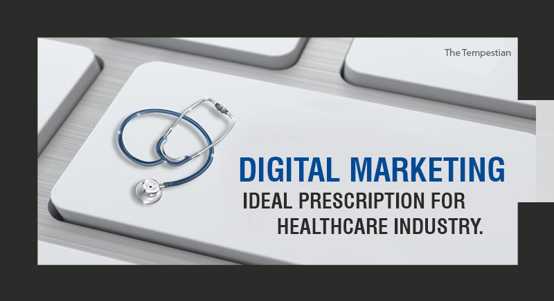 Digital Marketing – Ideal Prescription For Healthcare Industry