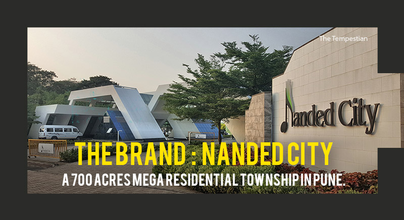 THE BRAND: Nanded City – a 700 acres mega residential township in Pune.